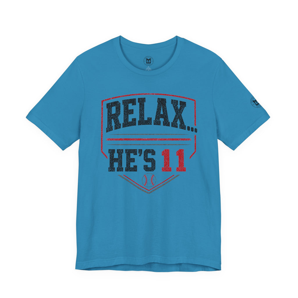 Relax... He's 11 Baseball Parents Tee
