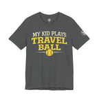 My Kid Plays Travel Ball Softball Women's T-Shirt