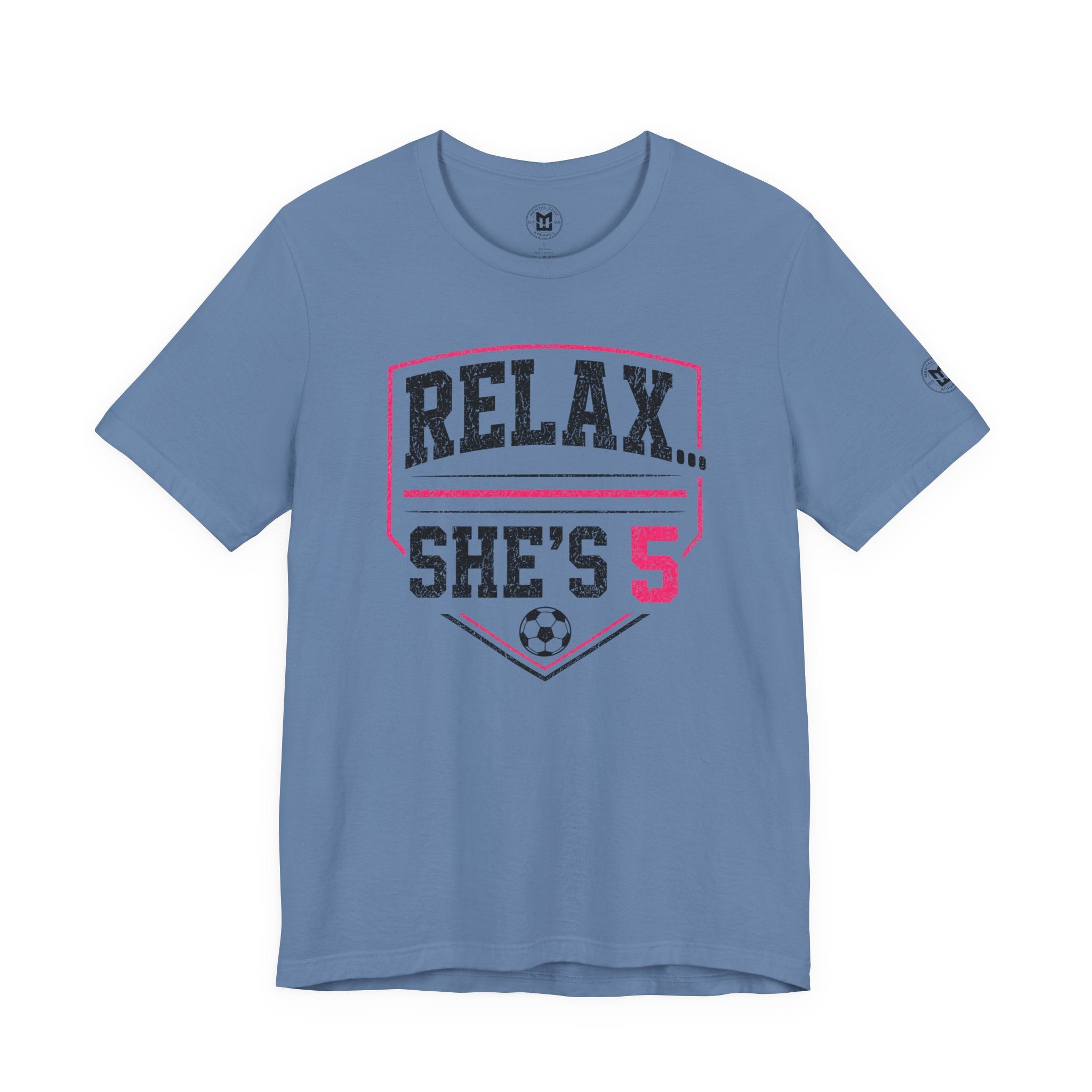 Relax... She’s 5 Soccer Mom Tee