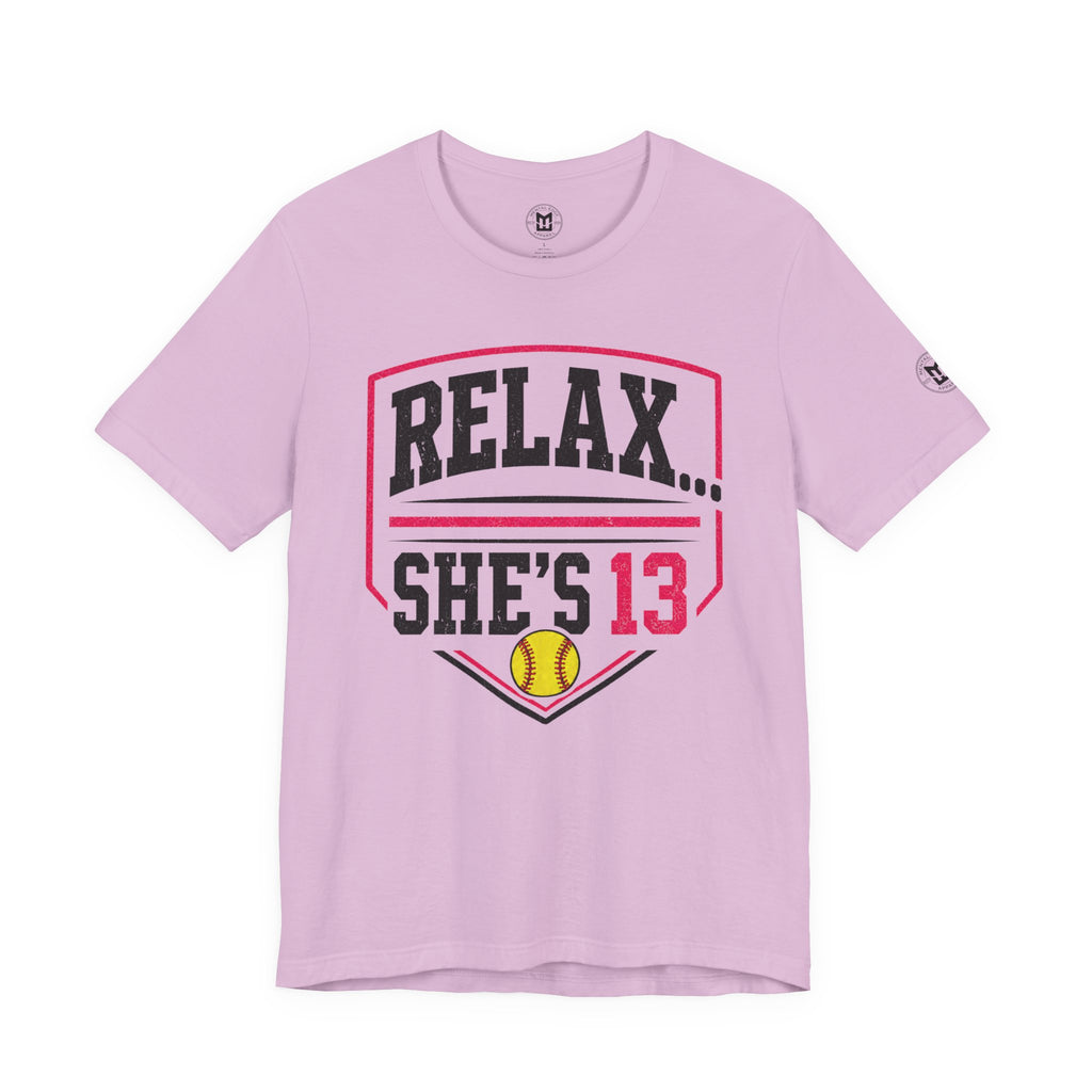 Relax... She's 13 Softball Parents Tee