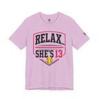 Relax... She's 13 Softball Parents Tee