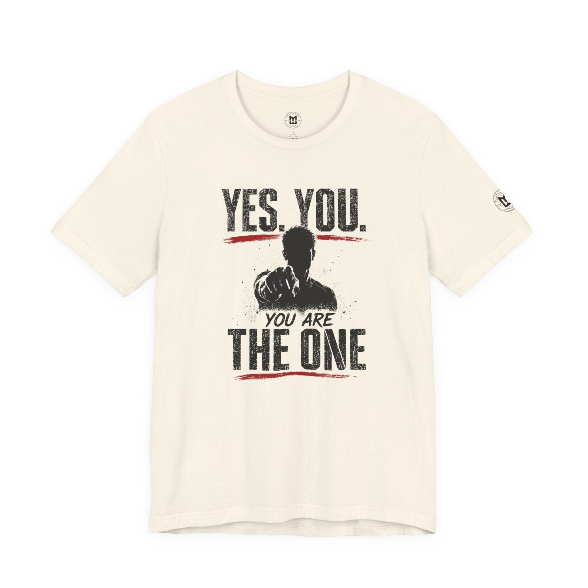 Yes You Are The One Tee - Motivational Graphic T-Shirt