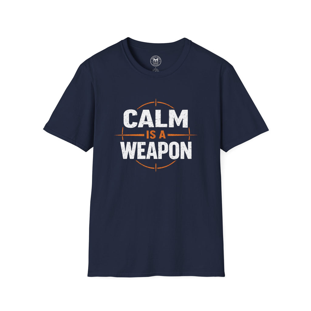 Calm Is a Weapon T-Shirt