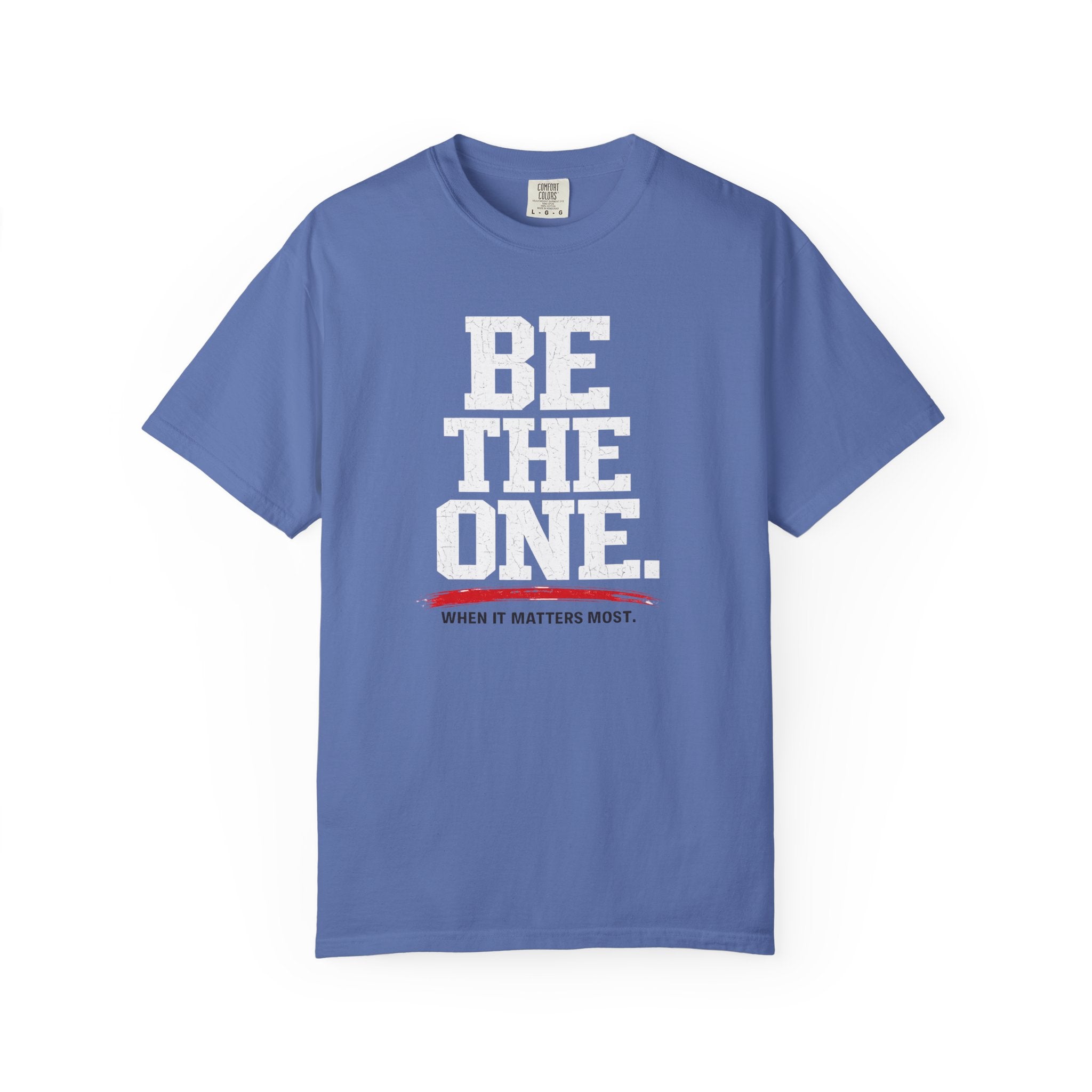 Be The One T-Shirt — Comfort Colors