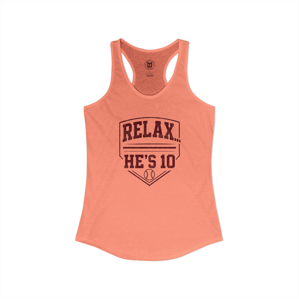 Relax He's 10 Baseball Moms Racerback Tank
