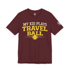 My Kid Plays Travel Ball Softball Women's T-Shirt