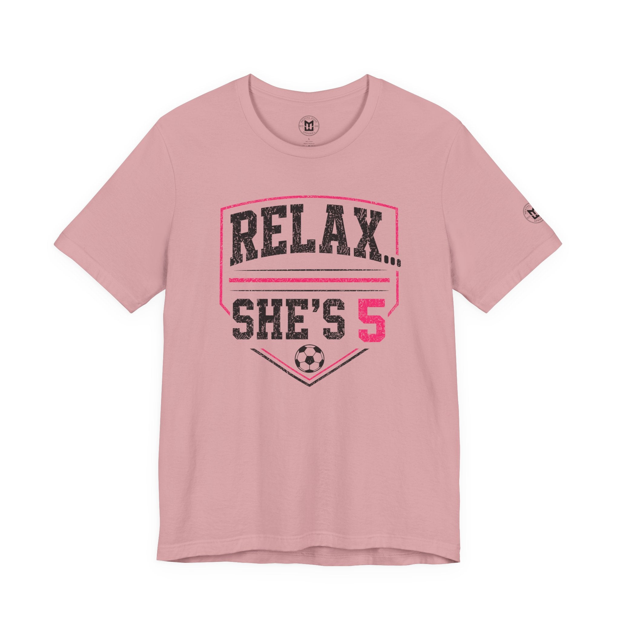 Relax... She’s 5 Soccer Mom Tee
