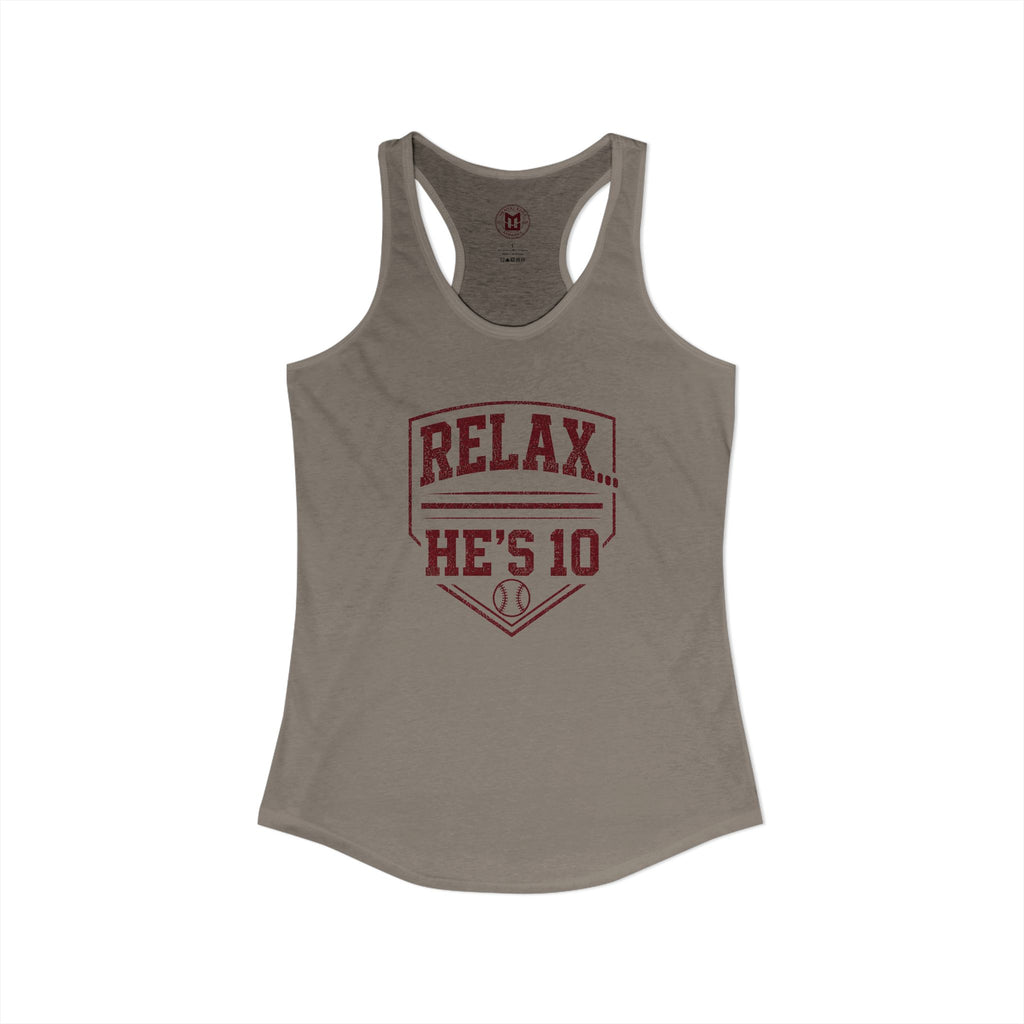 Relax He's 10 Baseball Moms Racerback Tank