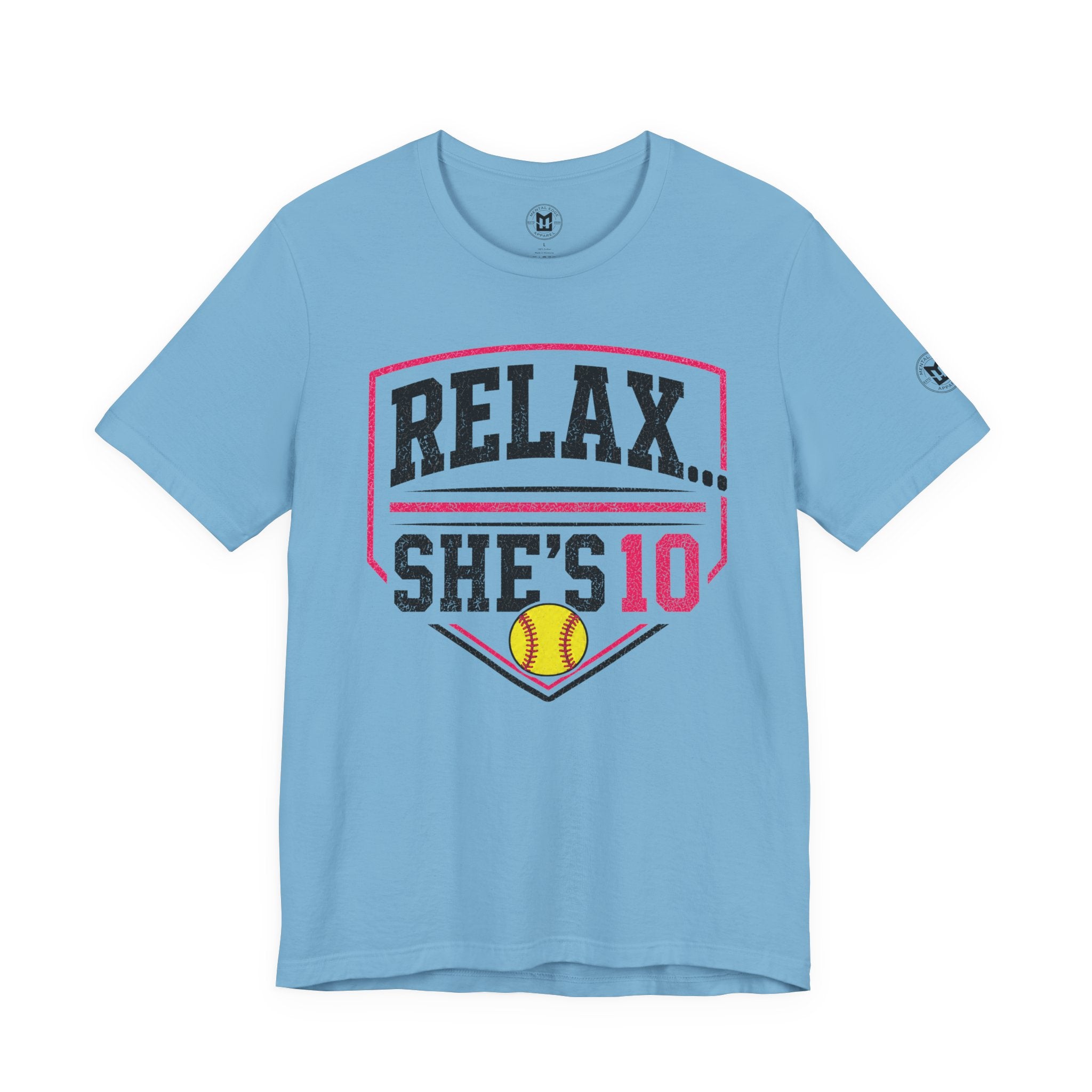 “Relax... She’s 10” Softball Parents T‑Shirt