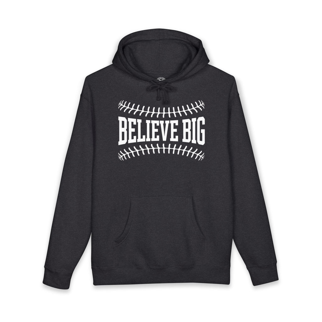 Believe Big Hoodie — Inspirational Baseball Graphic Pullover