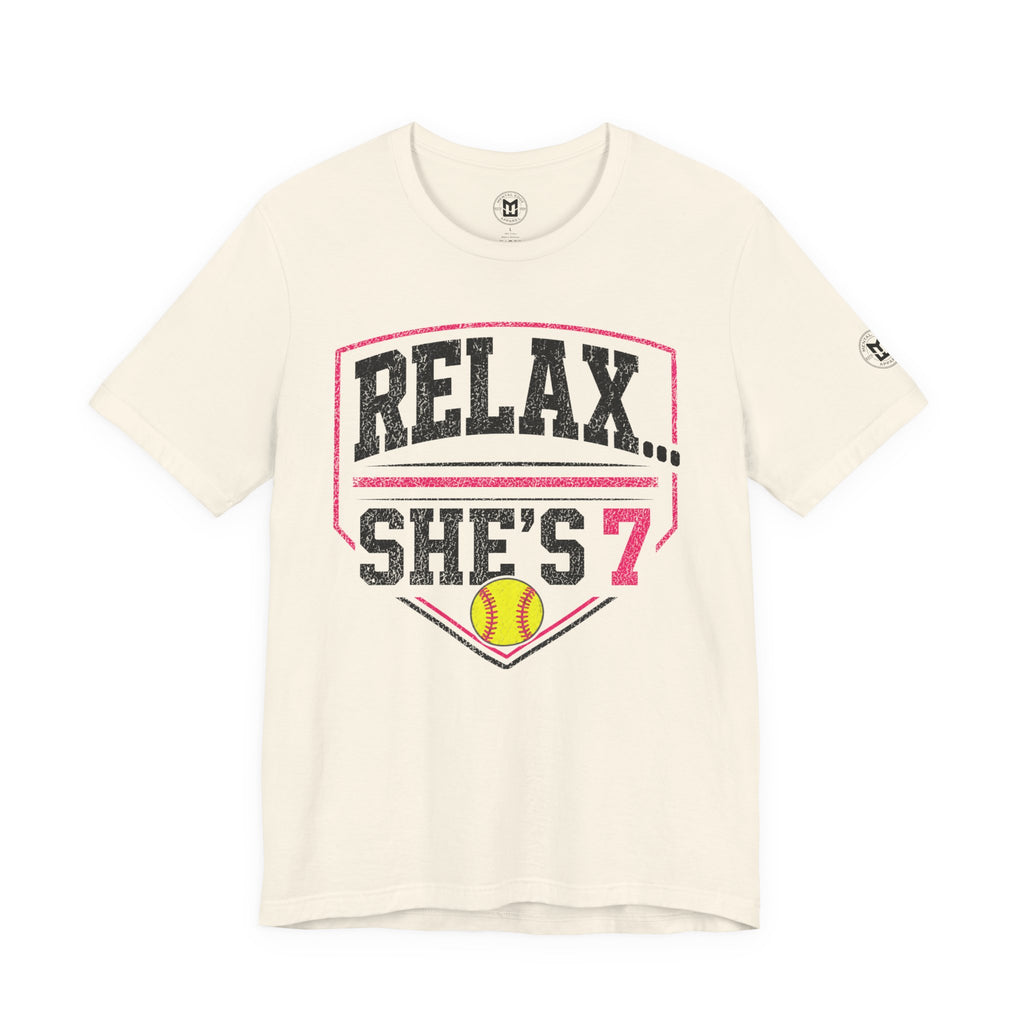 Relax… She's 7 Softball Parents T‑Shirt