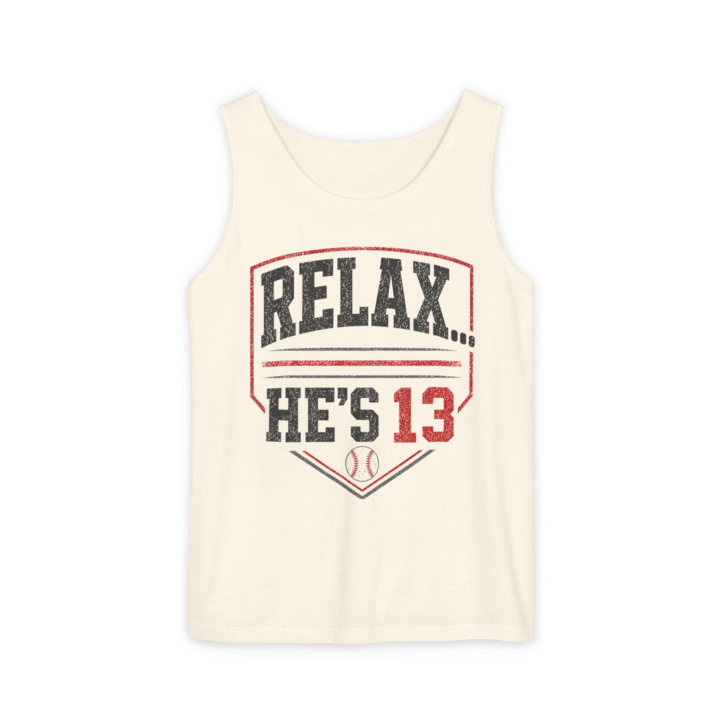 Relax… He’s 13 Baseball Parent Tank Top