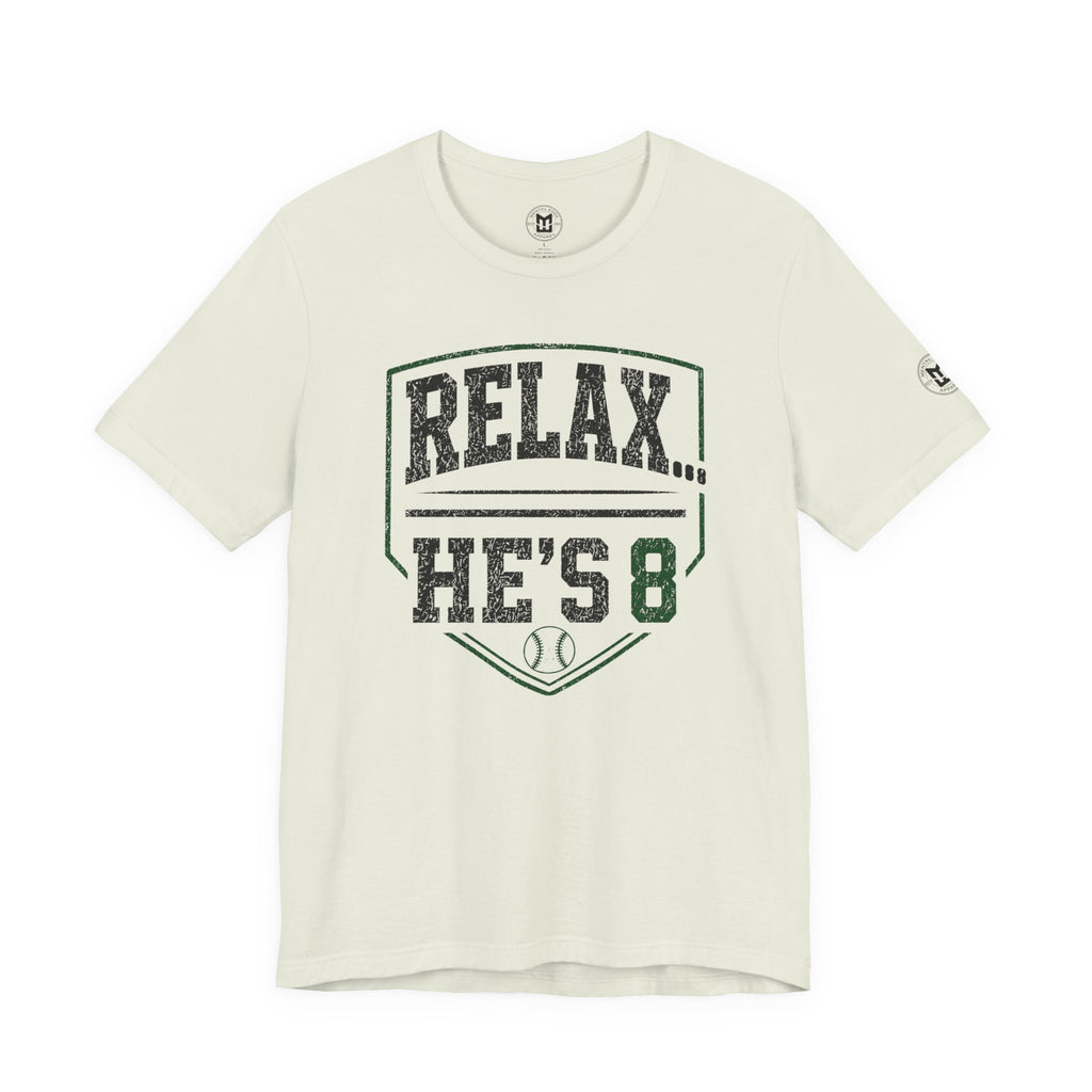 Relax… He's 8 Baseball Parent Tee