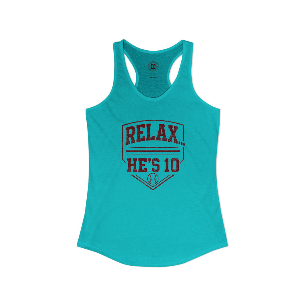Relax He's 10 Baseball Moms Racerback Tank
