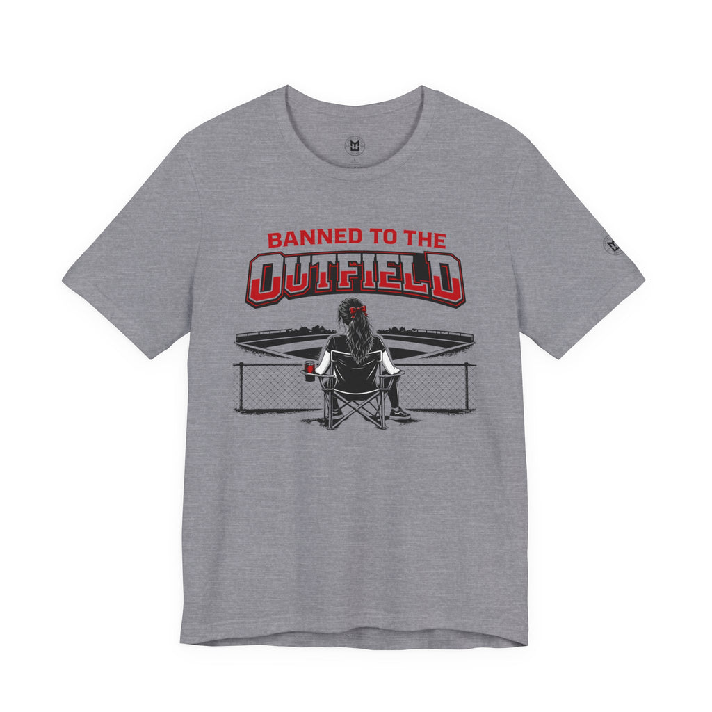 Banned to the Outfield Womans Baseball Tee – Funny Coach/Player Sideline Shirt