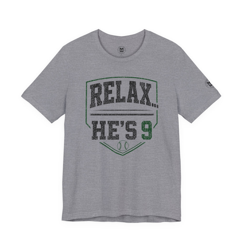Relax He’s 9 Baseball Parent Tee — Hunter Green