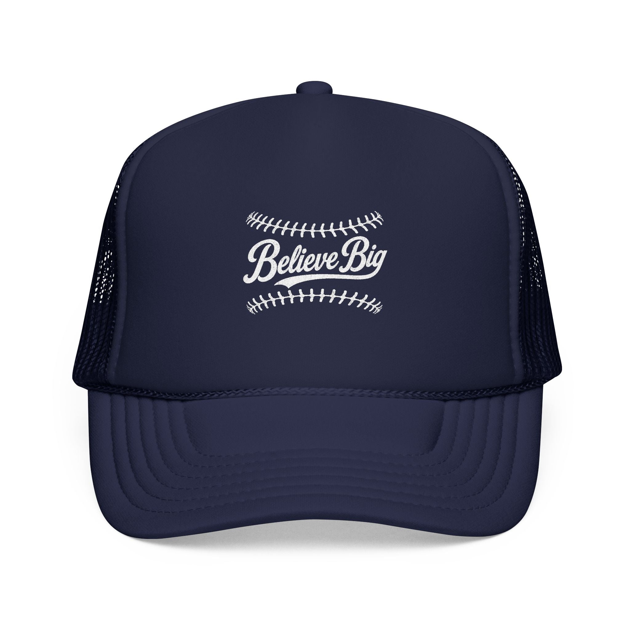 Believe Big Baseball Foam Trucker Hat