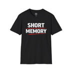 Short Memory T-Shirt — Funny Bold Graphic Tee