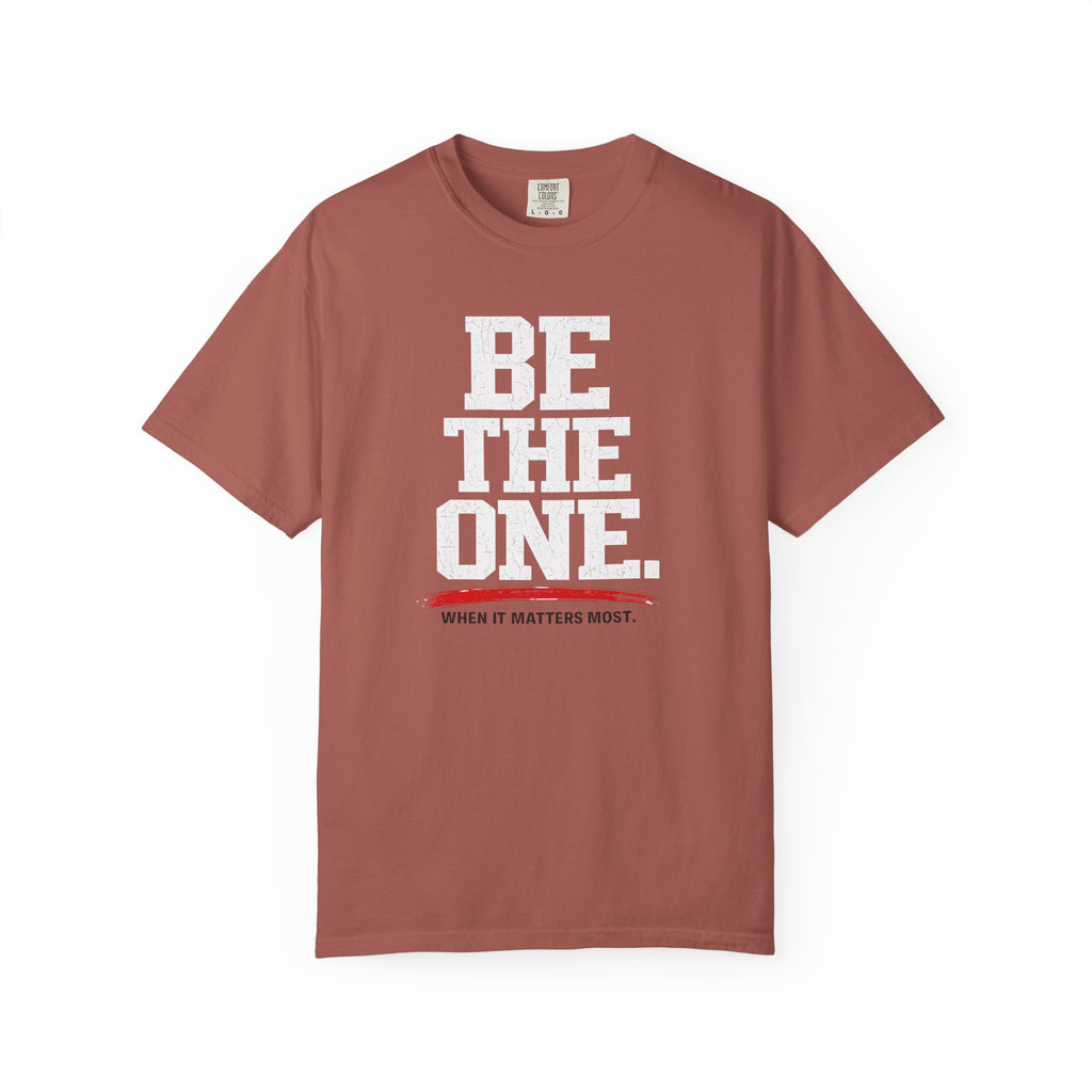 Be The One T-Shirt — Comfort Colors