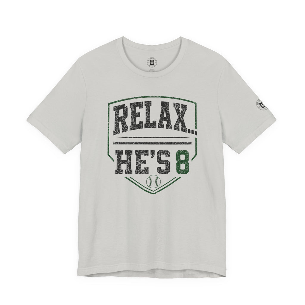 Relax… He's 8 Baseball Parent Tee