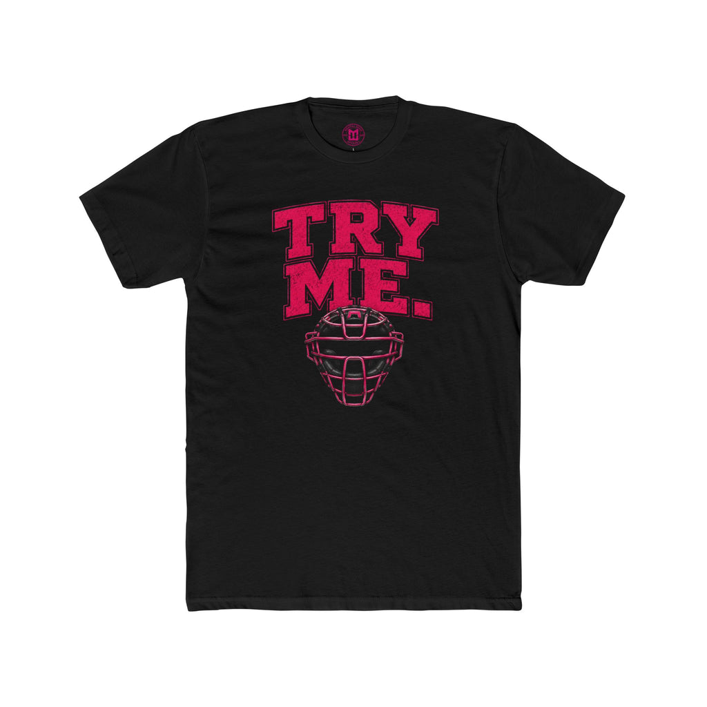 Try Me Baseball Catcher Next Level Tee