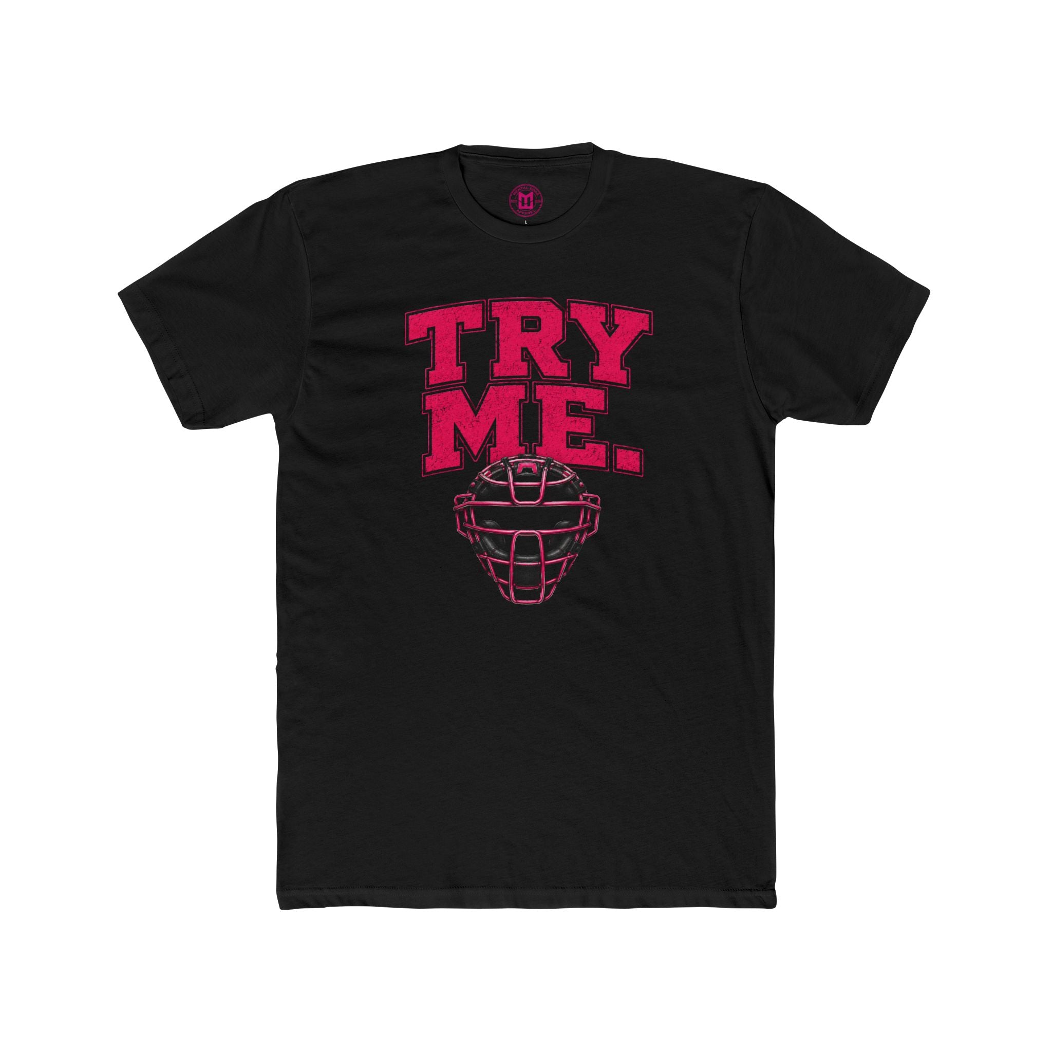 Try Me Baseball Catcher Next Level Tee