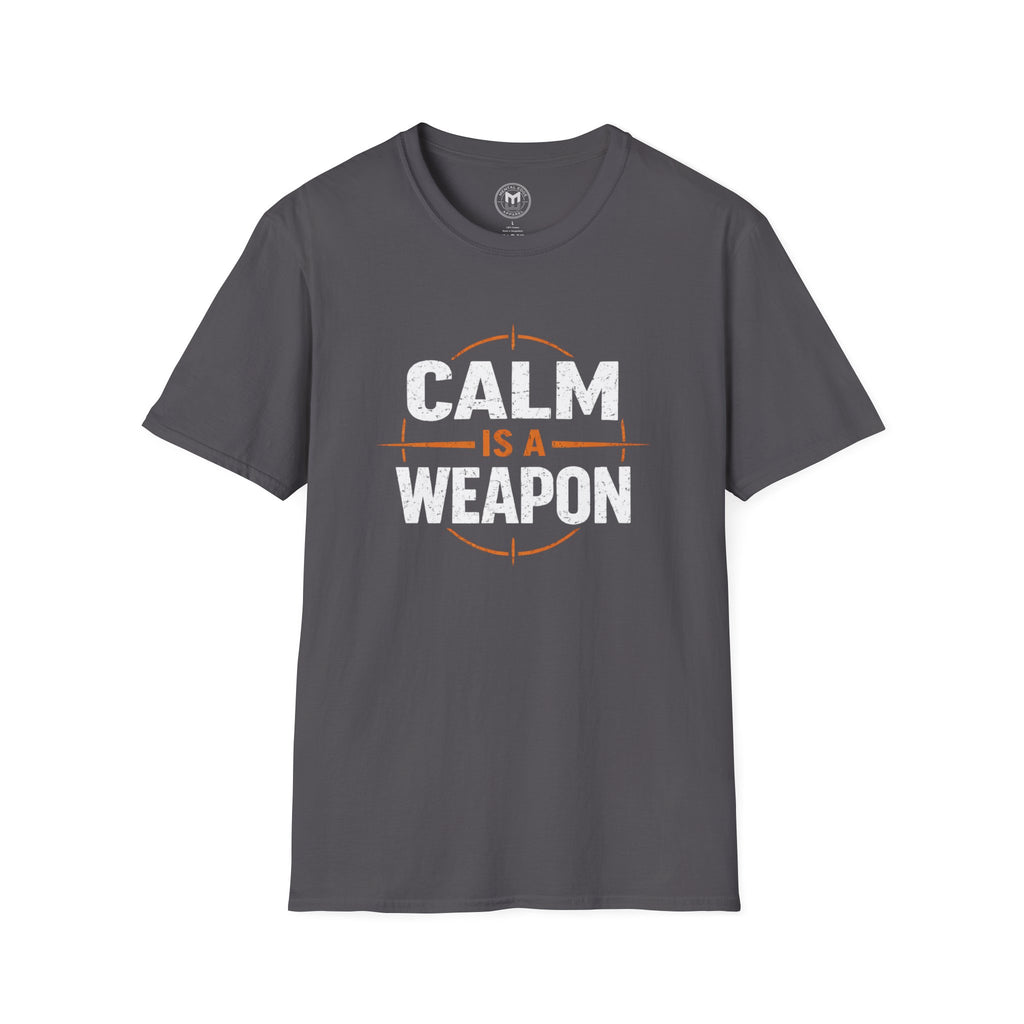 Calm Is a Weapon T-Shirt
