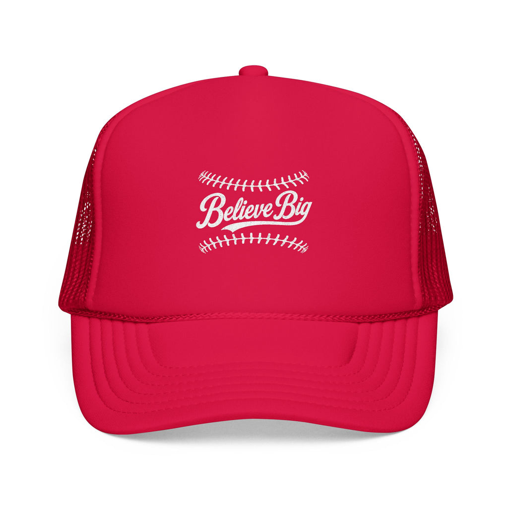 Believe Big Baseball Foam Trucker Hat