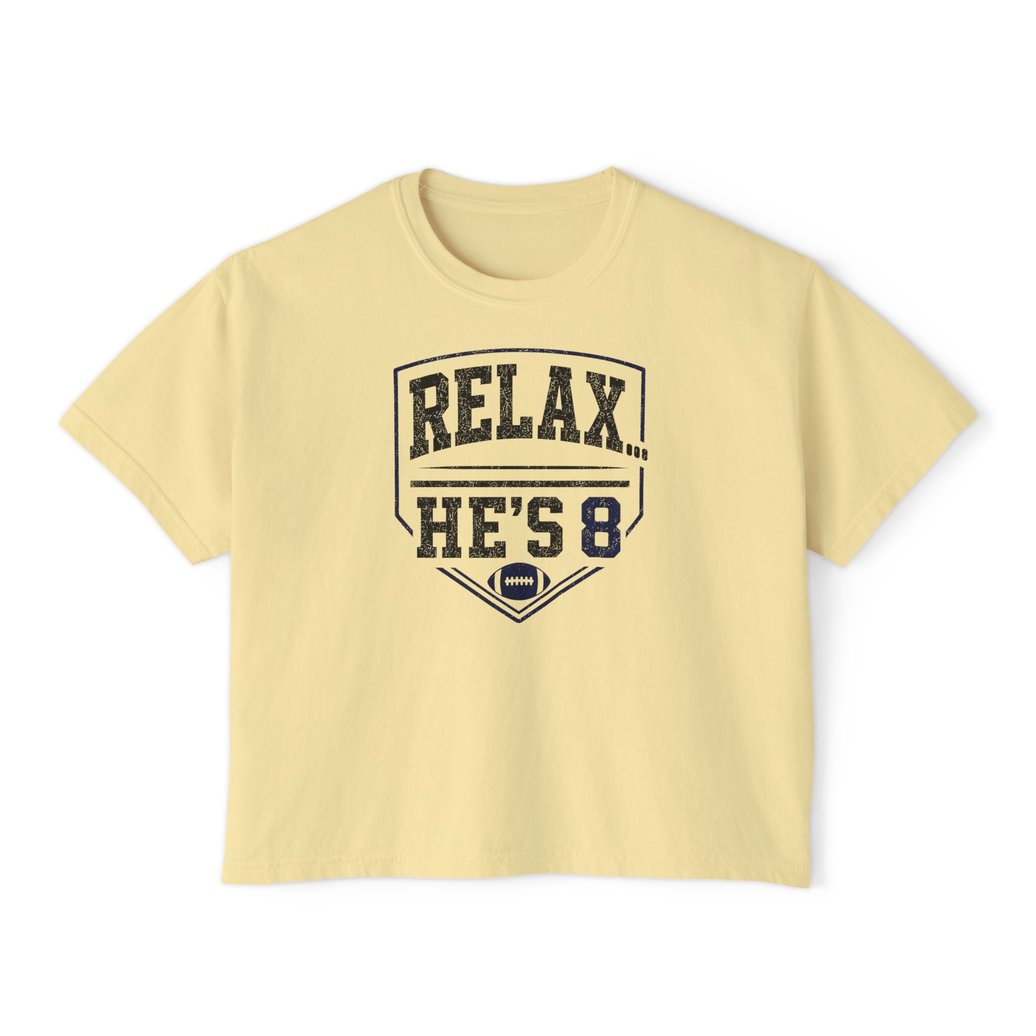 Relax… He’s 8 Boxy Tee Football Mom Shirt