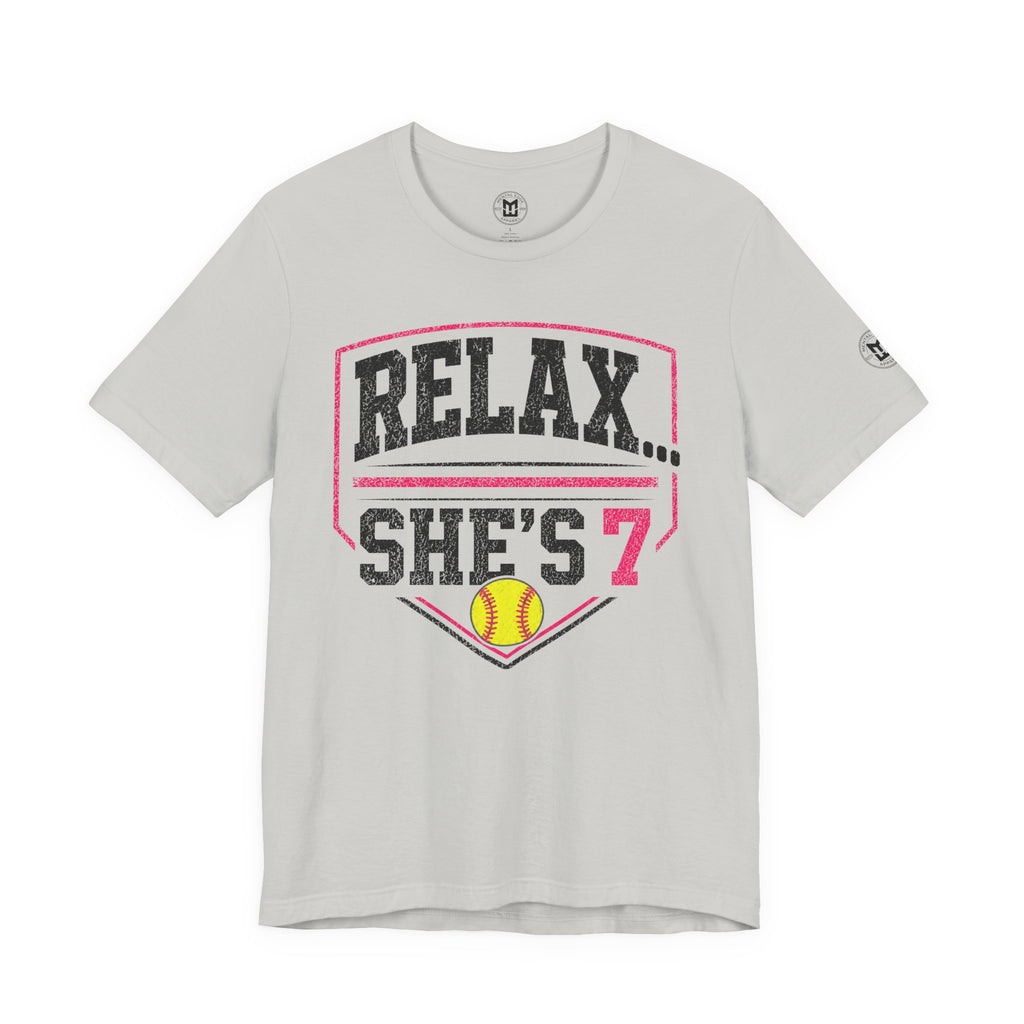 Relax… She's 7 Softball Parents T‑Shirt