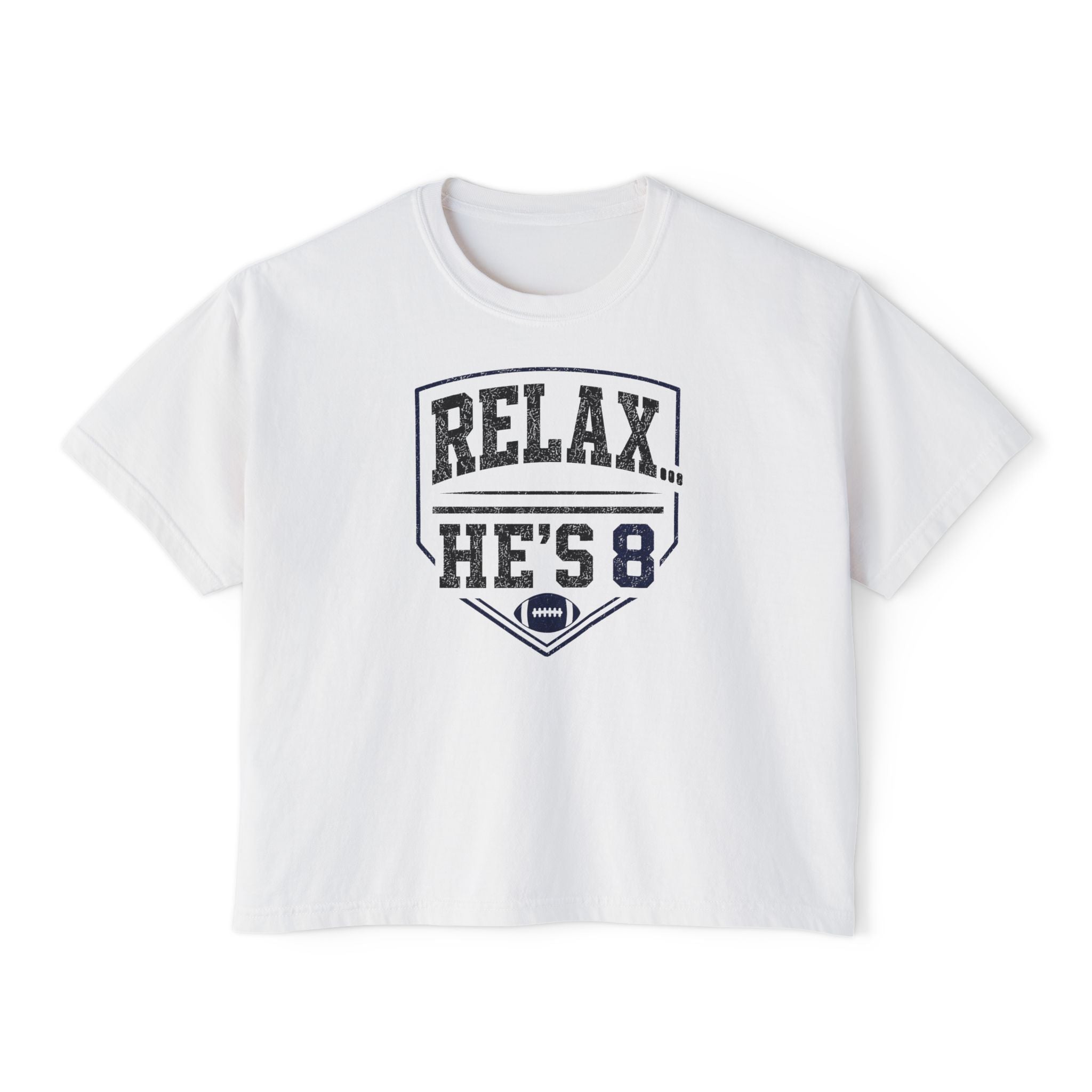 Relax… He’s 8 Boxy Tee Football Mom Shirt