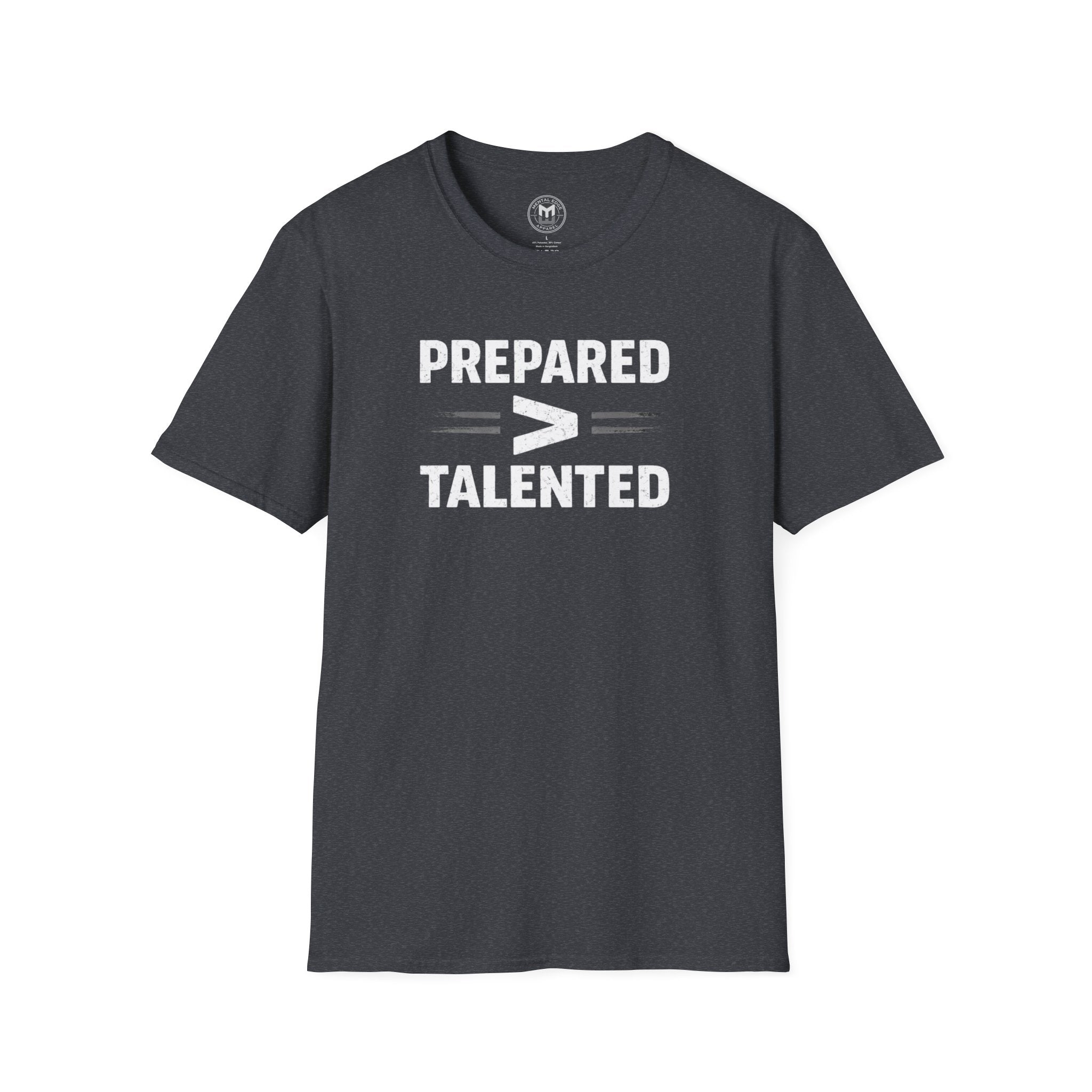 Prepared > Talented T-Shirt — Motivational Athletic Tee