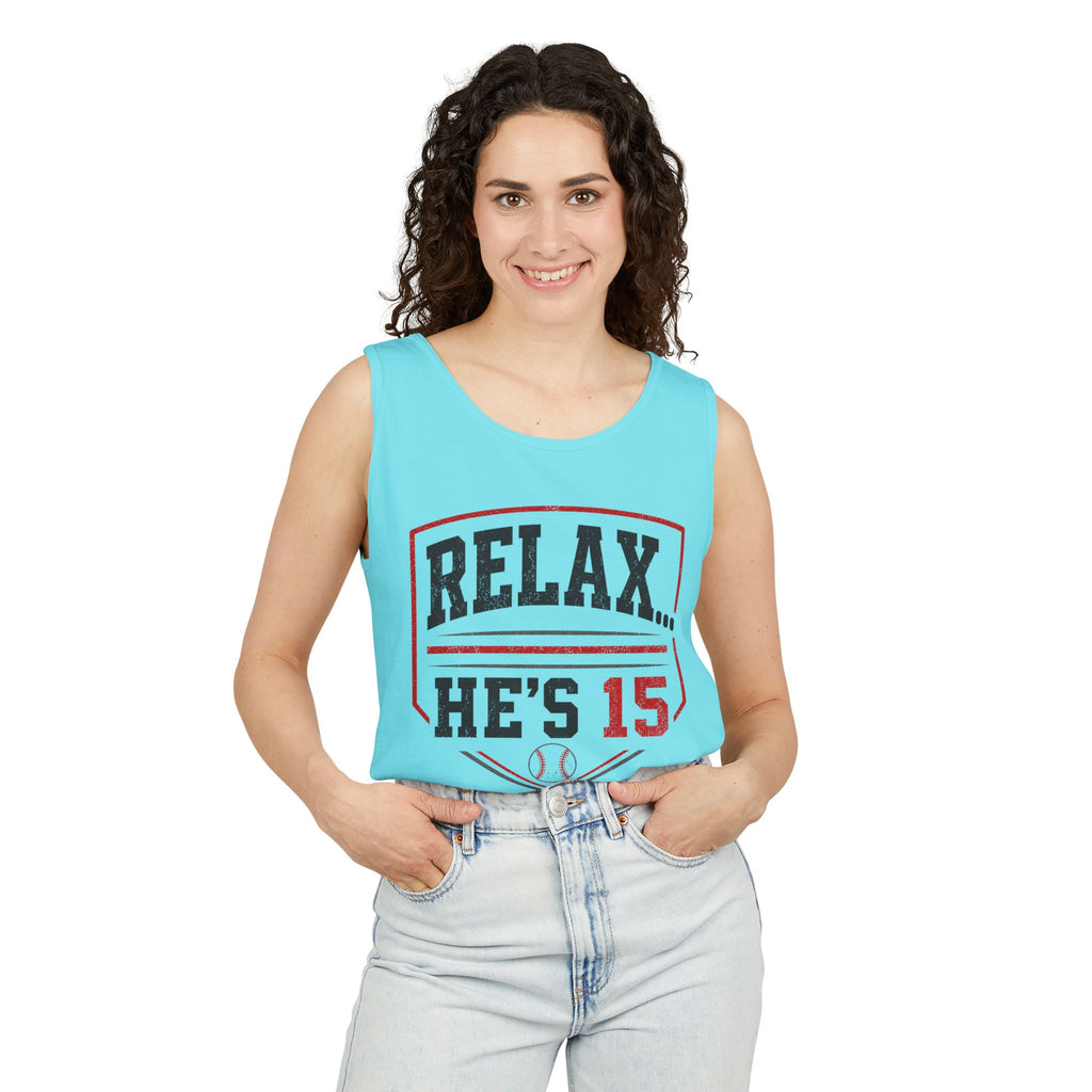 Relax He's 15 Baseball Parent Tank Top — Youth Sports Mom Gift