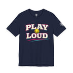 Play Loud Softball T-Shirt