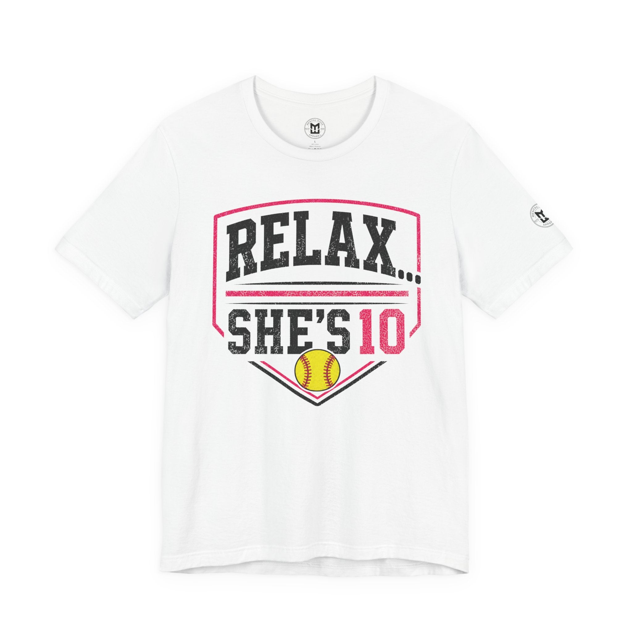 “Relax... She’s 10” Softball Parents T‑Shirt