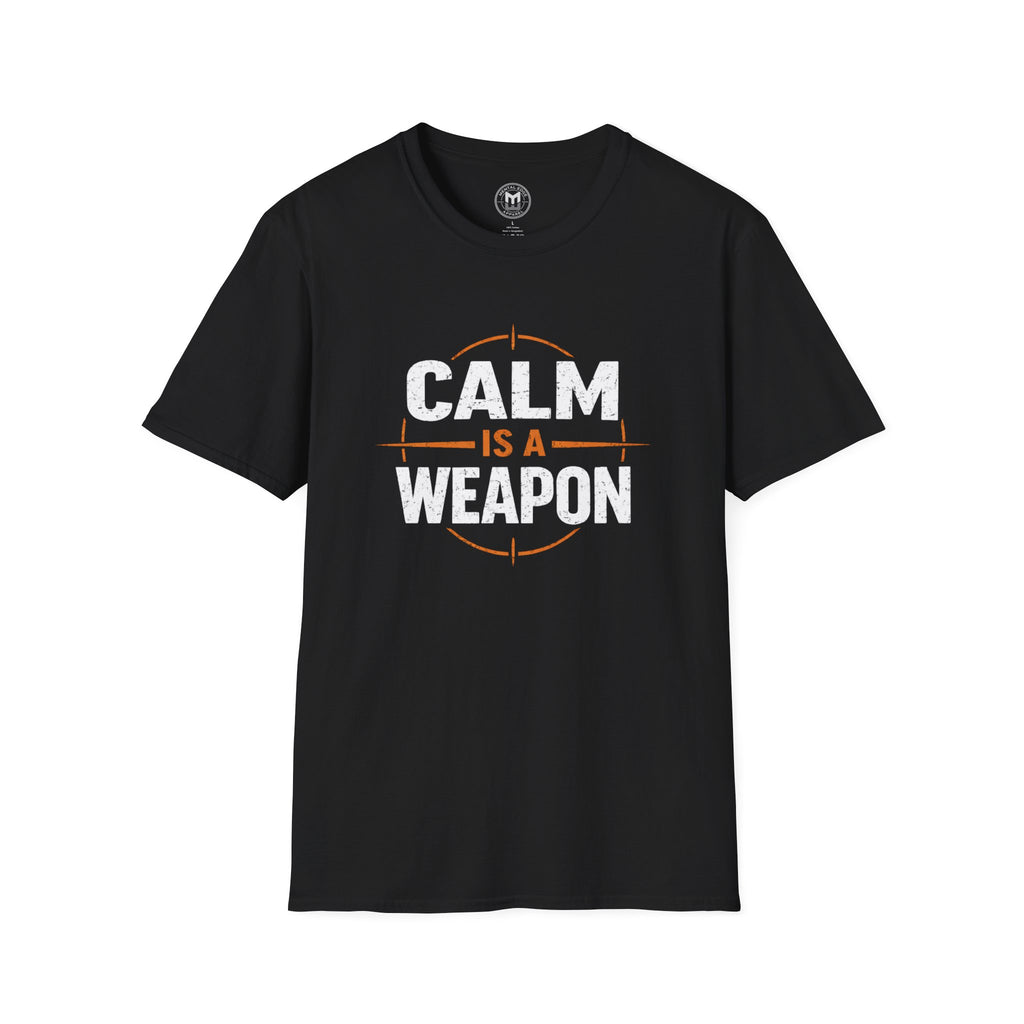 Calm Is a Weapon T-Shirt