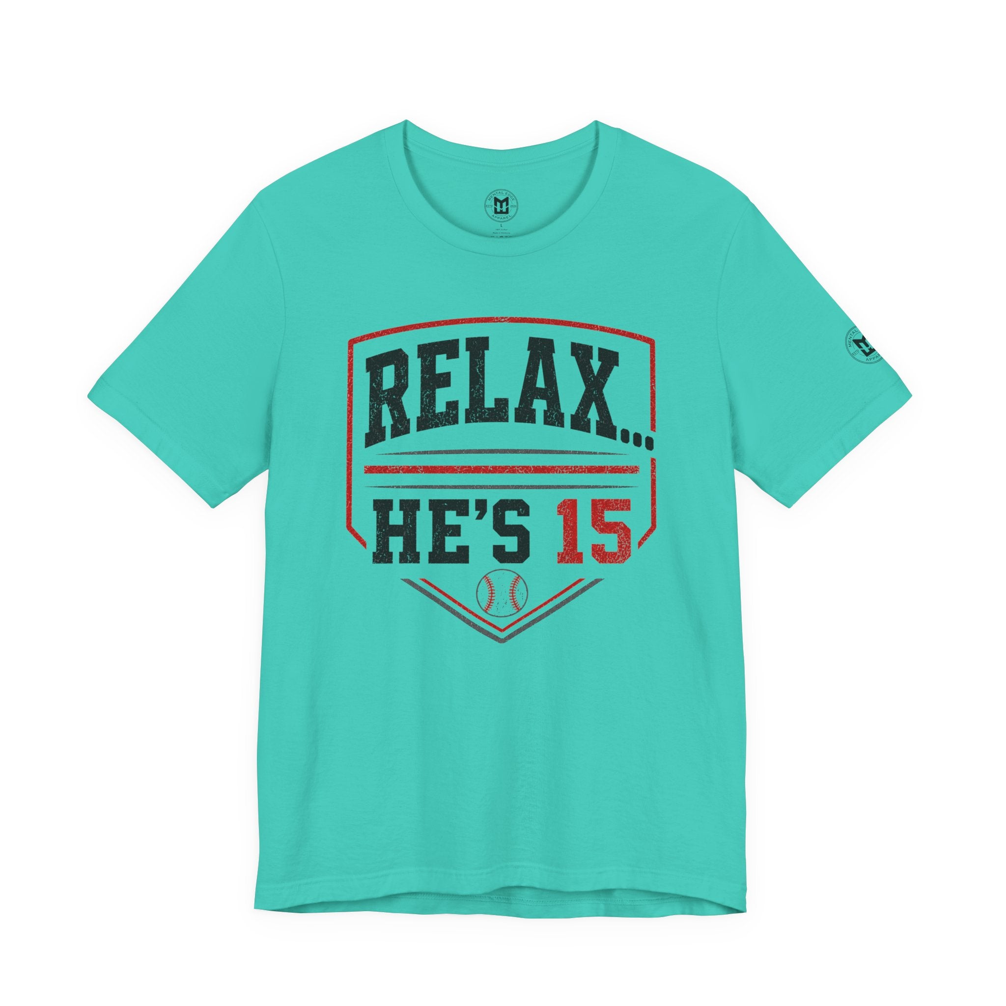Relax... He's 15 Baseball T-Shirt