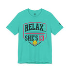Relax... She's 13 Softball Parents Tee