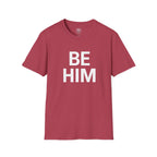 Be Him T-Shirt — Bold Inspirational Graphic Tee