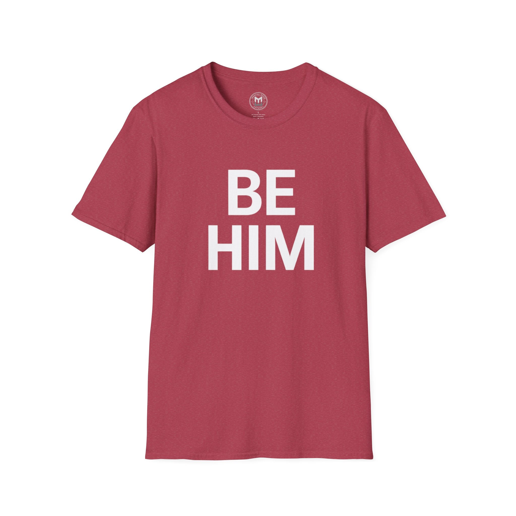 Be Him T-Shirt — Bold Inspirational Graphic Tee
