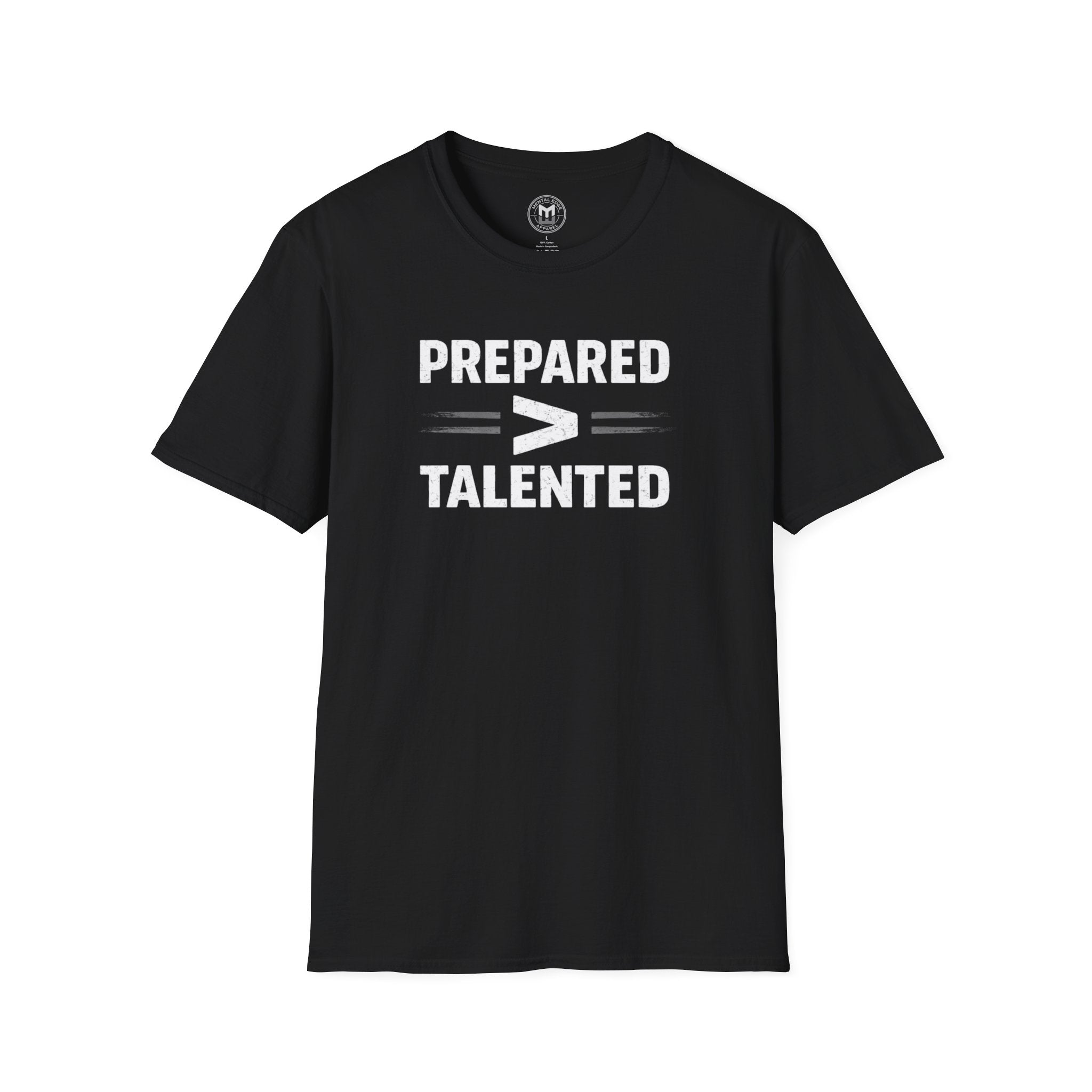 Prepared > Talented T-Shirt — Motivational Athletic Tee