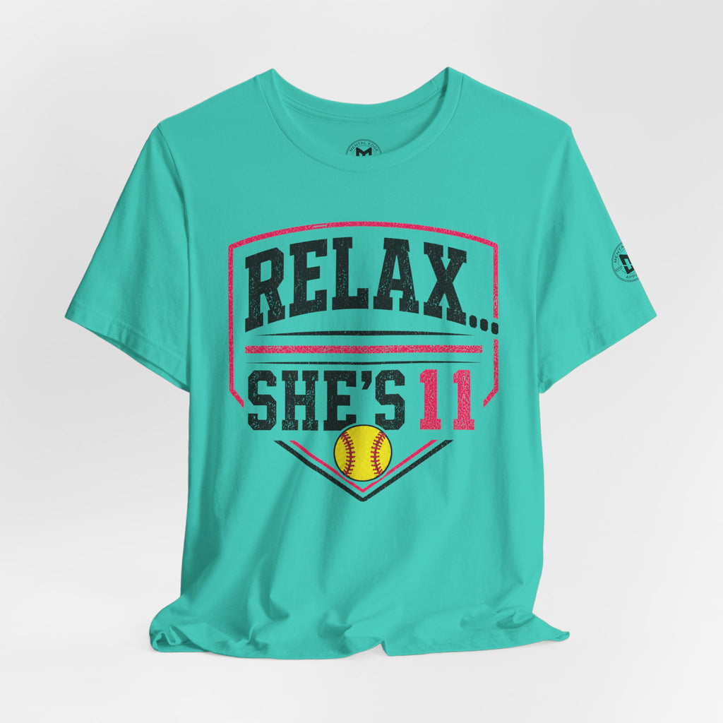 "Relax... She's 11" Softball Parents T-Shirt