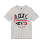 Relax... He's 13 Baseball Parents T-Shirt