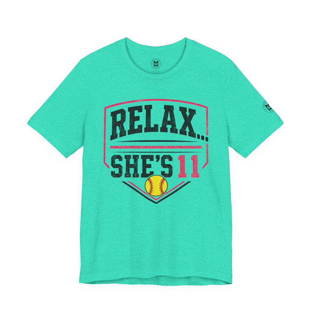 "Relax... She's 11" Softball Parents T-Shirt