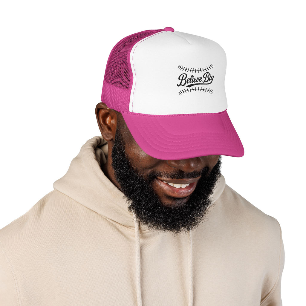 Believe Big Baseball Foam Trucker Hat