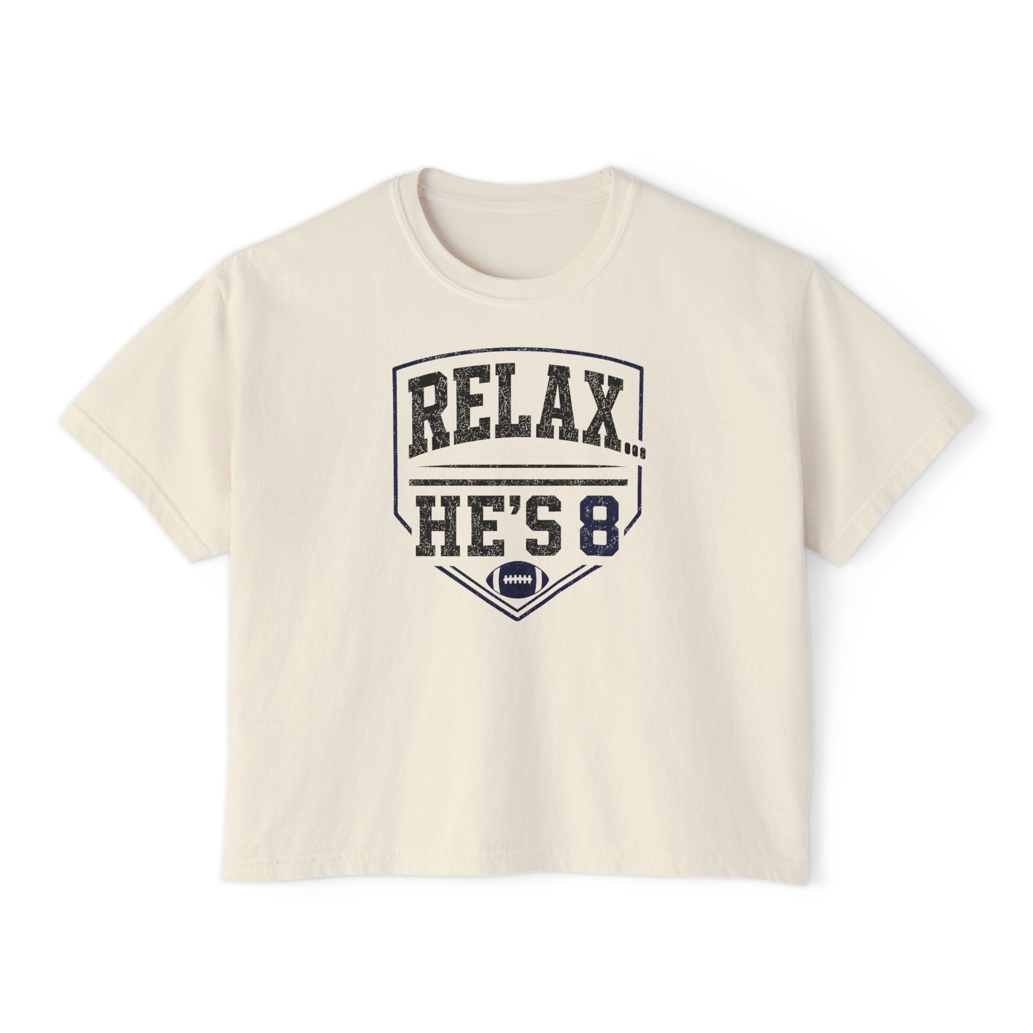 Relax… He’s 8 Boxy Tee Football Mom Shirt