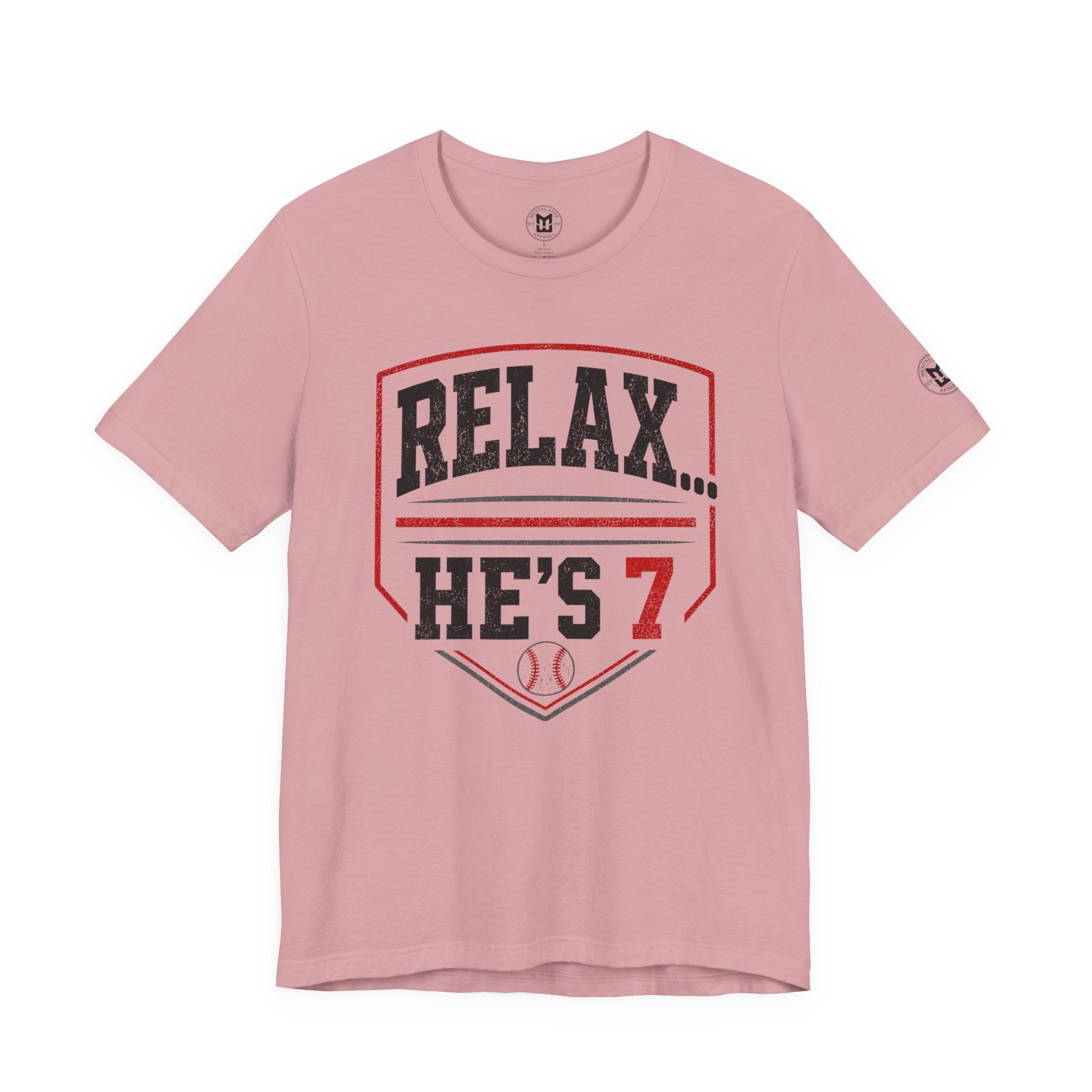 Relax… He’s 7 Baseball Parents Tee