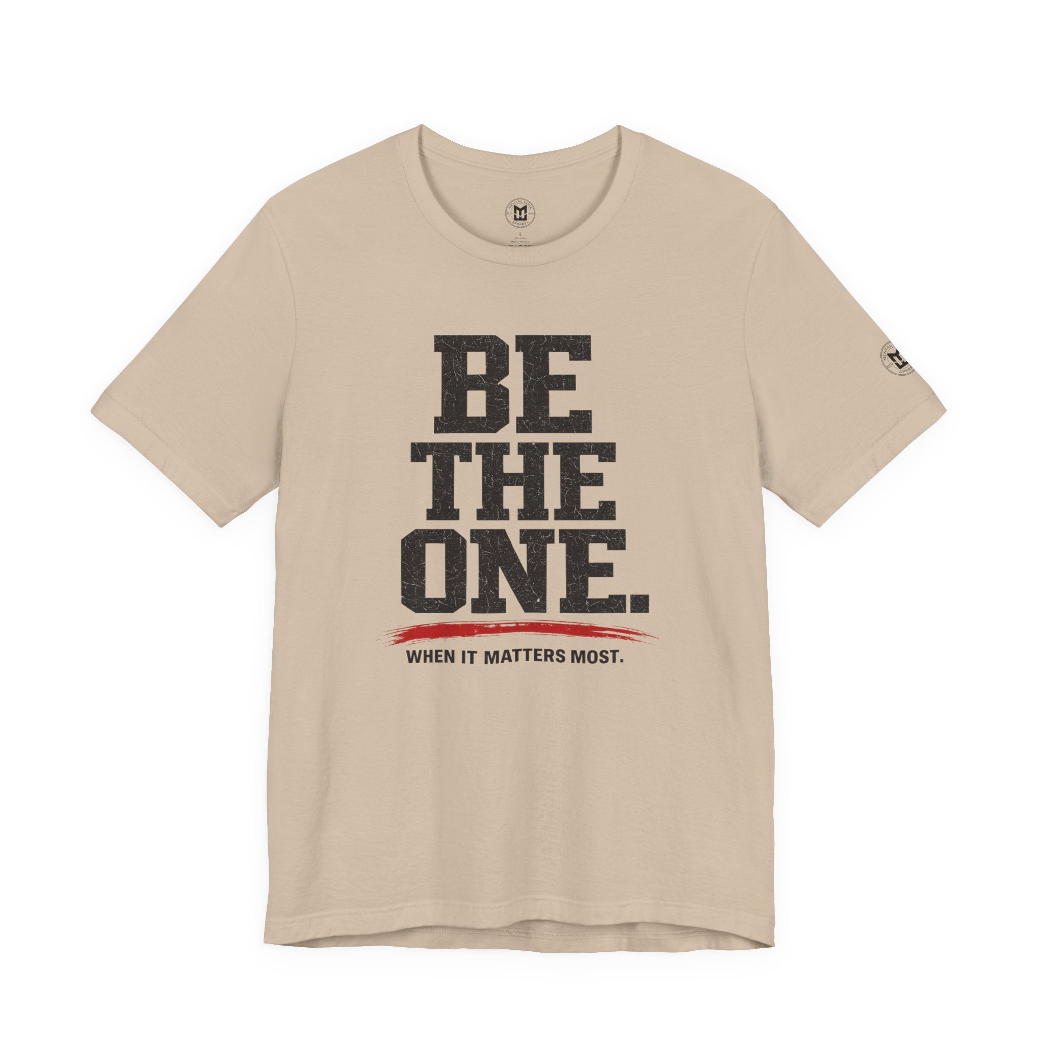 "Be The One. When It Matters Most." Motivational Graphic T‑Shirt