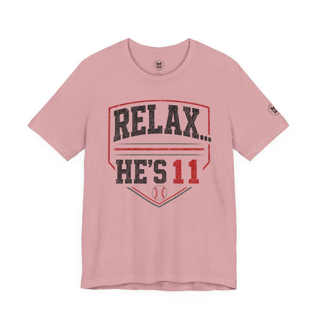 Relax... He's 11 Baseball Parents Tee
