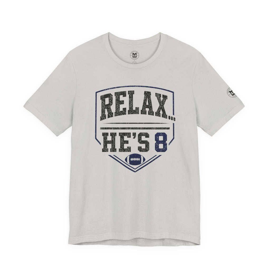 Relax He's 8 Football Parent Tee